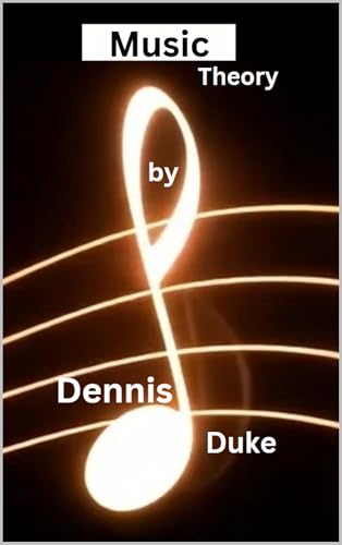 Music-Theory-A-Comprehensive-Guide--Complete-Guide-from-Fundamentals-to-Advanced-Harmony-Com-by-Dennis-Duke-PDF-EPUB.jpg