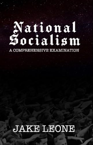 National-Socialism--A-Comprehensive-Examination-by-Jake-Leone-PDF-EPUB.jpg