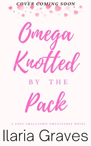 Omega-Knotted-By-The-Pack---A-Steamy-Small-Town-Why-Choose-Romance-by-Ilaria-Graves-PDF-EPUB.jpg