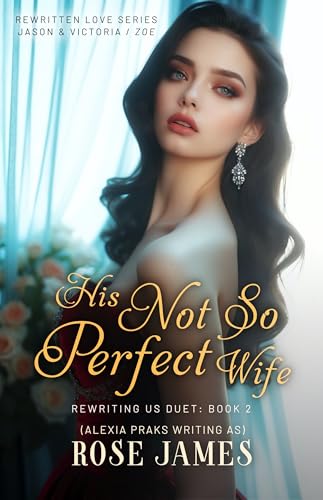 Rewriting-Us-2--His-Not-So-Perfect-Wife--Steamy-Billionaire-Romance-by-Rose-James-PDF-EPUB.jpg