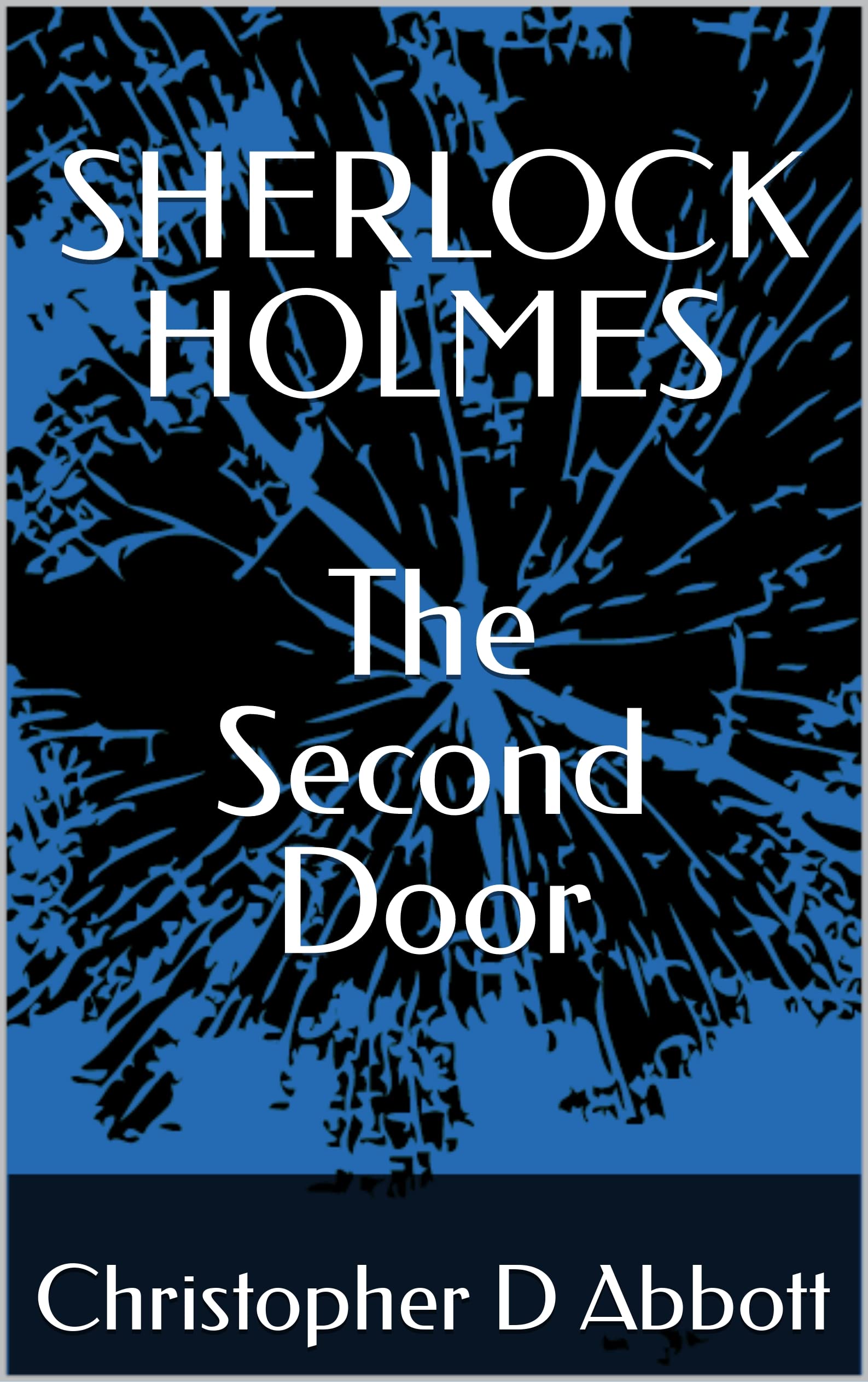 SHERLOCK-HOLMES-The-Second-Door-by-Christopher-D-Abbott-PDF-EPUB.jpg