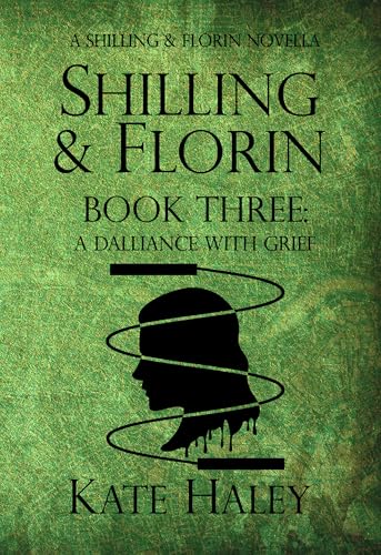 Shilling-&-Florin-Book-Three--A-Dalliance-with-Grief-by-Kate-Haley-PDF-EPUB.jpg