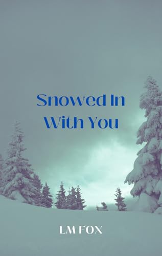 Snowed-In-With-You--A-Sycamore-Mountain-small-town-firefighter-holiday-novella-by-LM-Fox-PDF-EPUB.jpg