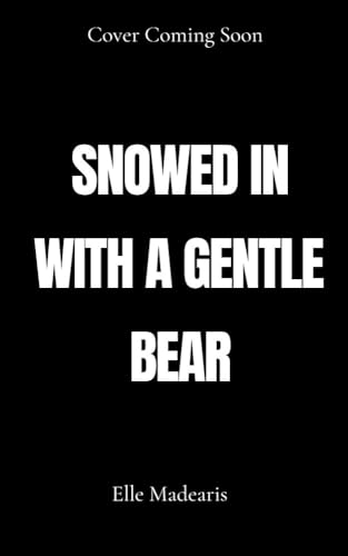 Snowed-In-With-the-Gentle-Bear-by-Elle-Madearis-PDF-EPUB.jpg