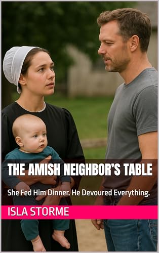 The-Amish-Neighbor-s-Table--She-Fed-Him-Dinner-He-Devoured-Everything-by-Isla-Storme-PDF-EPUB.jpg