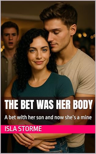 The-Bet-was-her-Body--A-bet-with-her-son-and-now-she-s-a-mine-by-Isla-Storme-PDF-EPUB.jpg
