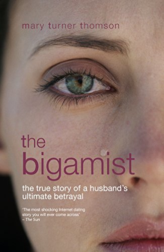 The-Bigamist--The-True-Story-of-a-Husband's-Ultimate-Betrayal-by-Mary-Turner-Thomson-PDF-EPUB.jpg