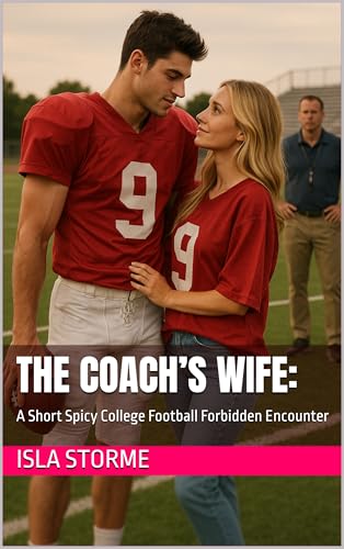 The-Coach-s-Wife---A-Short-Spicy-College-Football-Forbidden-Encounter-by-Isla-Storme-PDF-EPUB.jpg