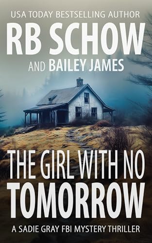 The-Girl-With-No-Tomorrow--A-Sadie-Gray-FBI-Mystery-Series-by-RB-Schow-PDF-EPUB.jpg