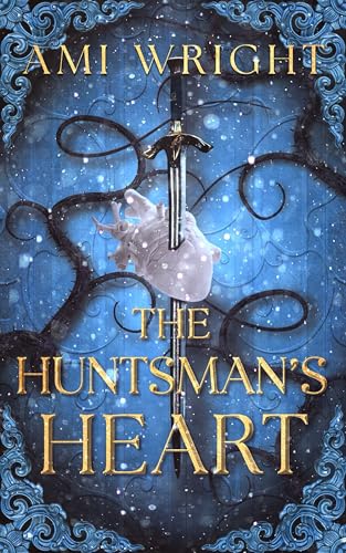 The-Huntsman's-Heart--a-dark-romantasy-Snow-White-retelling-by-Ami-Wright-PDF-EPUB.jpg
