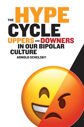 The-Hype-Cycle--Uppers-and-Downers-in-Our-Bipolar-Culture-by-Schelsky-Arnold-PDF-EPUB.jpg