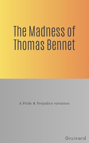 The-Madness-of-Thomas-Bennet--A-Pride-&-Prejudice-variation-by-Gruinard-PDF-EPUB.jpg