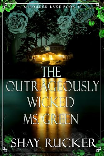 The-Outrageously-Wicked-Ms-Green--Shrouded-Lake-Series-Book-1-by-Shay-Rucker-PDF-EPUB.jpg