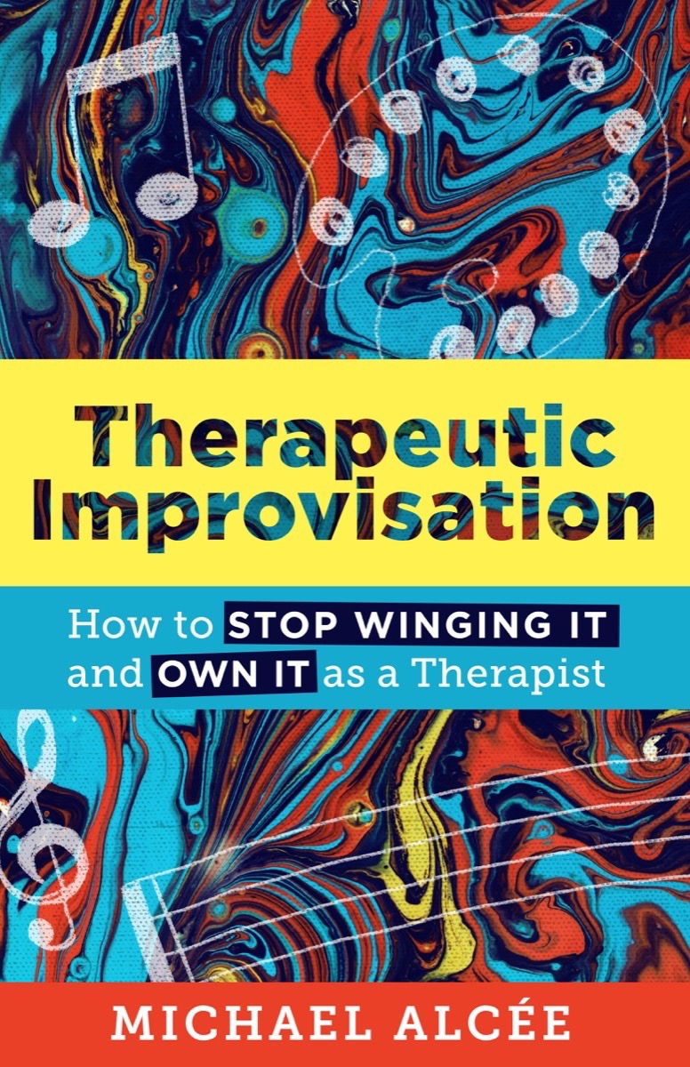 Therapeutic-Improvisation--How-to-Stop-Winging-It-and-Own-It-as-a-Therapist-by-Michael-Alcee-PDF-EPUB.jpg