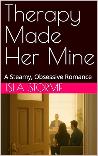 Therapy-Made-Her-Mine--A-Steamy-Obsessive-Romance-by-Isla-Storme-PDF-EPUB.jpg