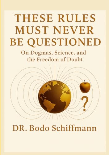These-Rules-Must-Never-Be-Questioned--The-Danger-of-Accepted-Doctrines-by-Dr-Bodo-Schiffmann-PDF-EPUB.jpg