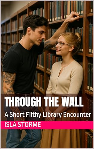 Through-the-Wall--A-Short-Filthy-Library-Encounter-by-Isla-Storme-PDF-EPUB.jpg