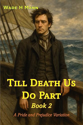 Till-Death-Us-Do-Part---Book-2--A-Pride-and-Prejudice-Variation-by-Wade-H-Mann-PDF-EPUB.jpg