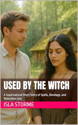 Used-by-the-Witch--A-Supernatural-Short-Story-of-Spells-Bondage-and-Relentless-Use-by-Isla-Storme-PDF-EPUB.jpg