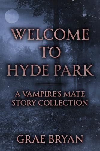 Welcome-to-Hyde-Park--A-Vampire's-Mate-Story-Collection-by-Grae-Bryan-PDF-EPUB.jpg
